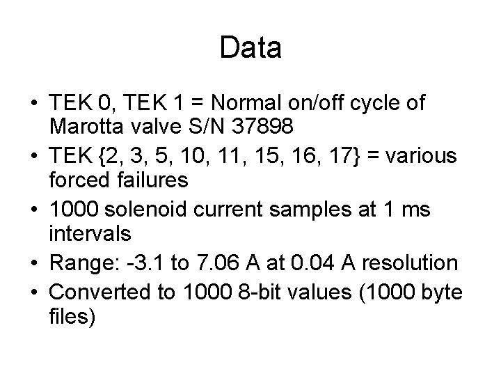 Data • TEK 0, TEK 1 = Normal on/off cycle of Marotta valve S/N