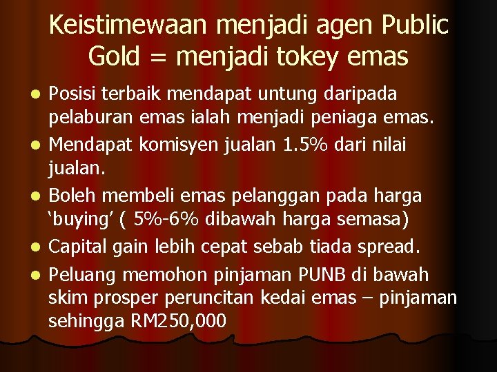 Keistimewaan menjadi agen Public Gold = menjadi tokey emas l l l Posisi terbaik