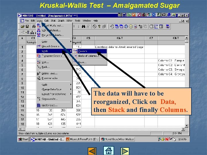 Kruskal-Wallis Test – Amalgamated Sugar The data will have to be reorganized, Click on