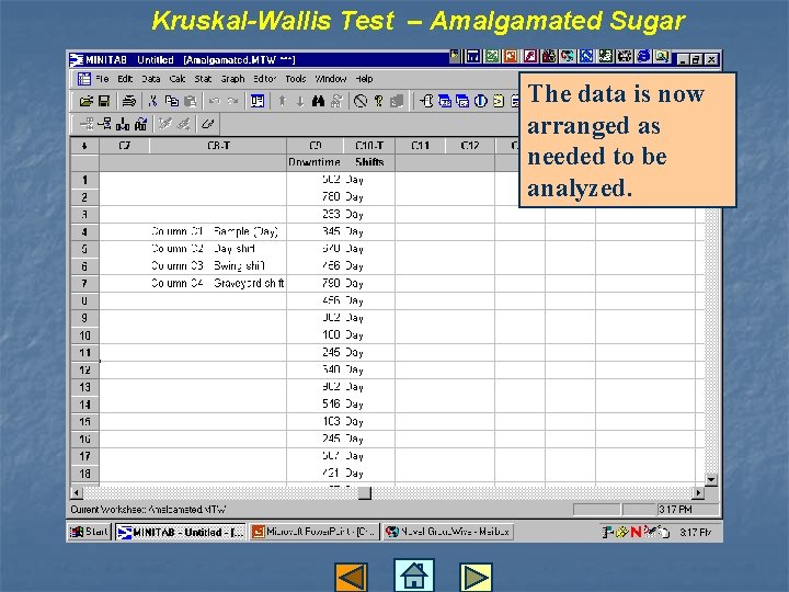 Kruskal-Wallis Test – Amalgamated Sugar The data is now arranged as needed to be