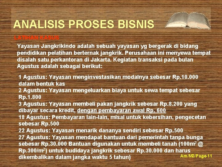 ANALISIS PROSES BISNIS LATIHAN KASUS Yayasan Jangkrikindo adalah sebuah yayasan yg bergerak di bidang