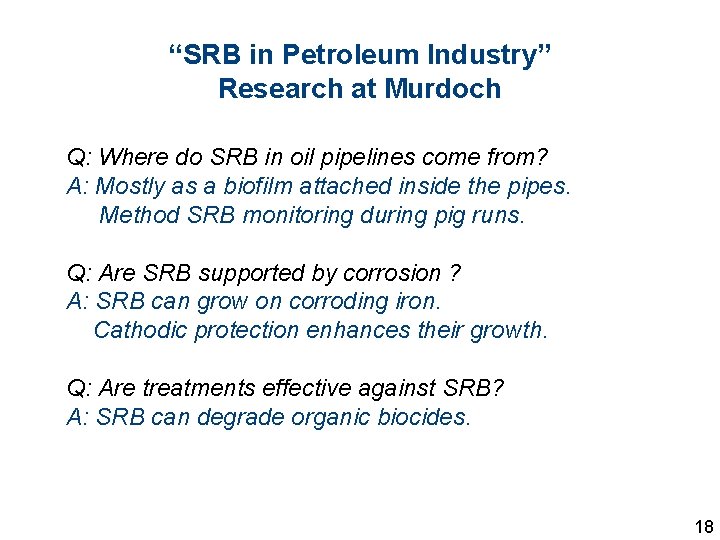 “SRB in Petroleum Industry” Research at Murdoch Q: Where do SRB in oil pipelines