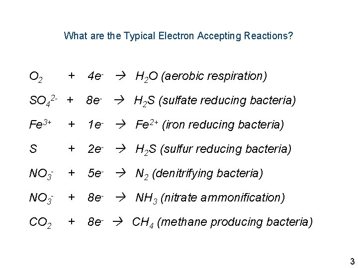 What are the Typical Electron Accepting Reactions? O 2 + 4 e- H 2