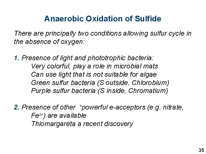 Anaerobic Oxidation of Sulfide There are principally two conditions allowing sulfur cycle in the