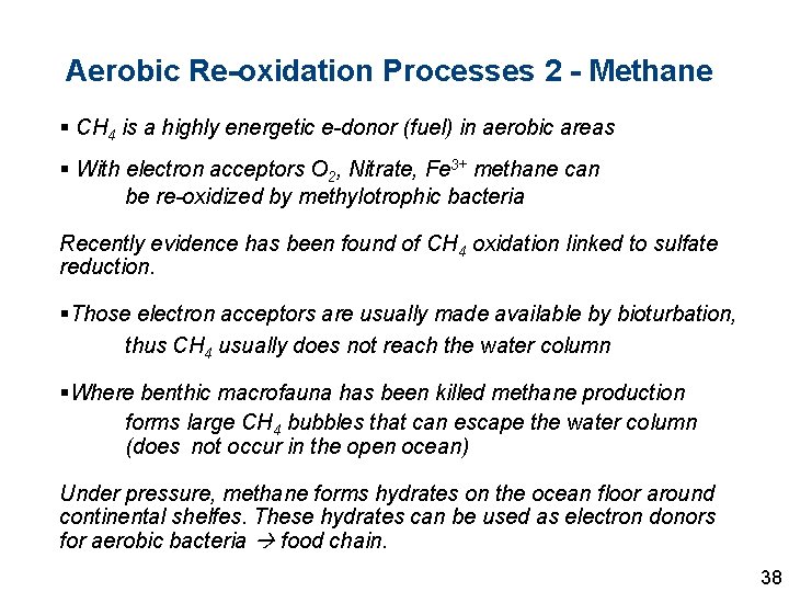 Aerobic Re-oxidation Processes 2 - Methane § CH 4 is a highly energetic e-donor