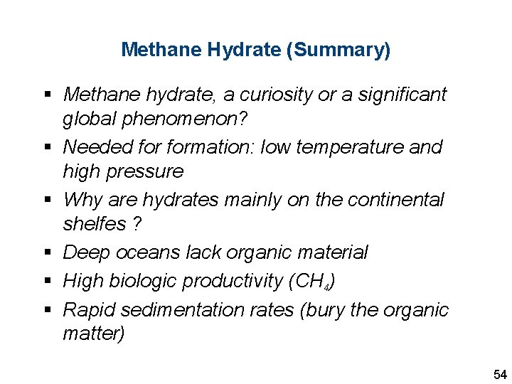 Methane Hydrate (Summary) § Methane hydrate, a curiosity or a significant global phenomenon? §