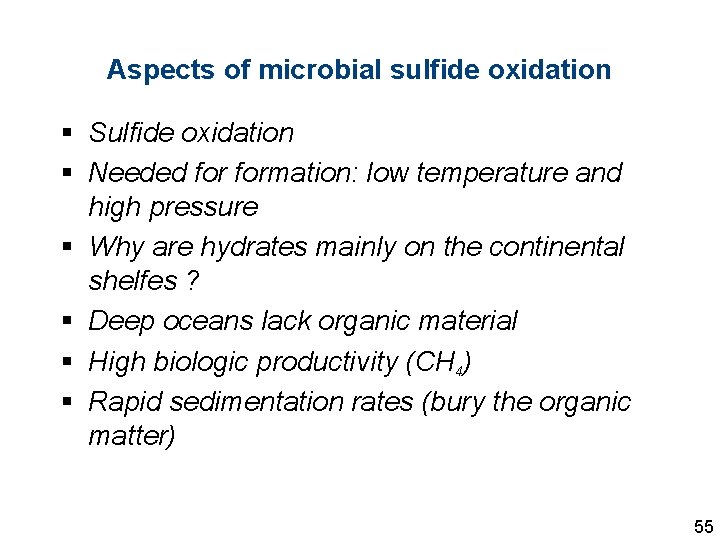 Aspects of microbial sulfide oxidation § Sulfide oxidation § Needed formation: low temperature and
