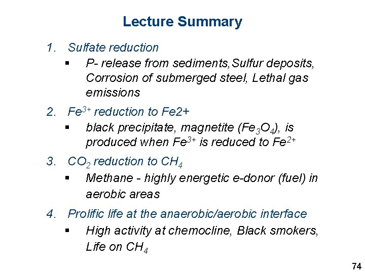 Lecture Summary 1. Sulfate reduction § P- release from sediments, Sulfur deposits, Corrosion of