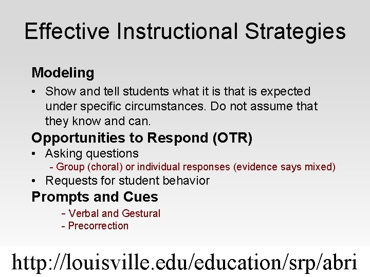 Effective Instructional Strategies Modeling • Show and tell students what it is that is