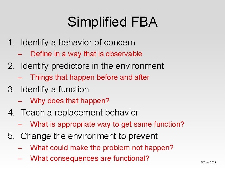 Simplified FBA 1. Identify a behavior of concern – Define in a way that