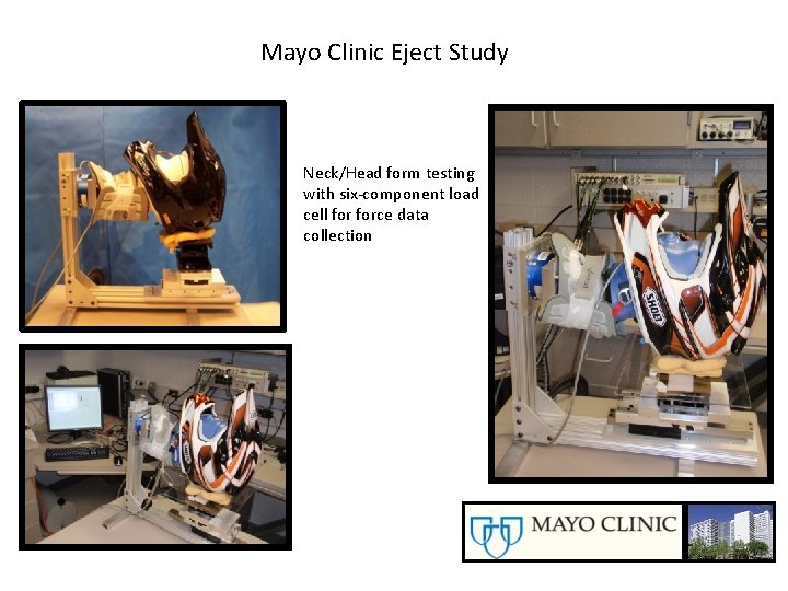 Mayo Clinic Eject Study Neck/Head form testing with six-component load cell force data collection Mayo Clinic Eject Study Neck/Head form testing with six-component load cell force data collection