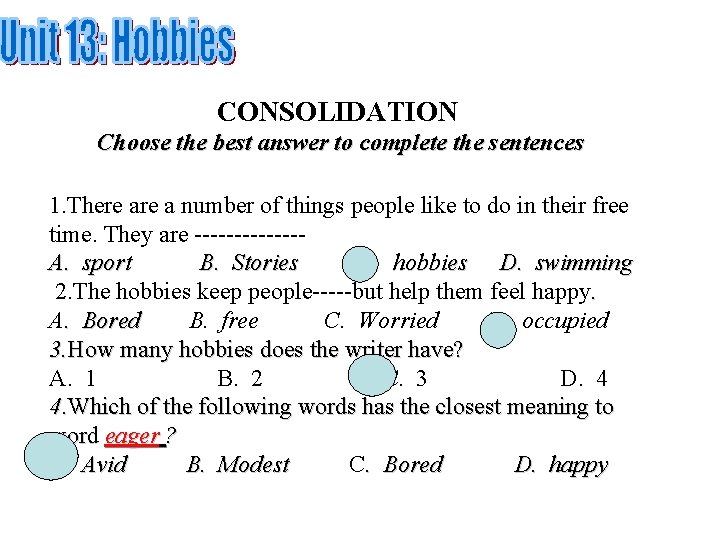 CONSOLIDATION Choose the best answer to complete the sentences 1. There a number of