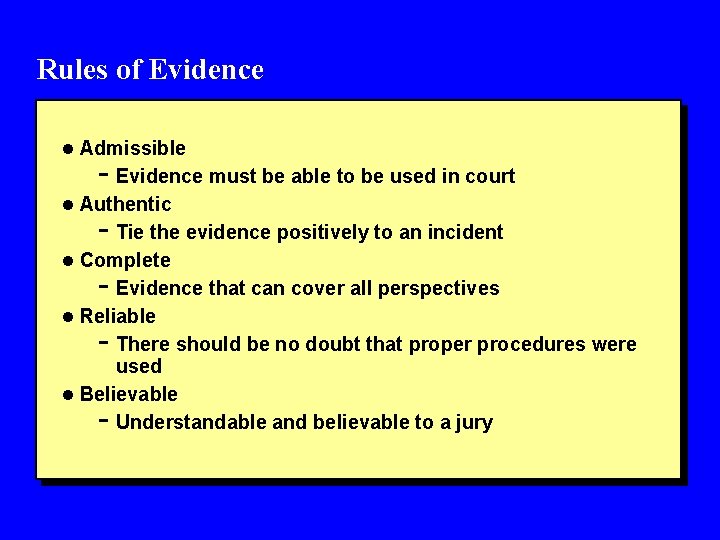 Rules of Evidence l Admissible - Evidence must be able to be used in