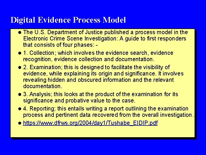 Digital Evidence Process Model l The U. S. Department of Justice published a process