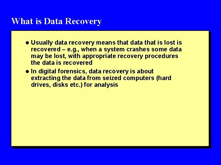 What is Data Recovery l Usually data recovery means that data that is lost