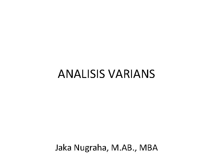 Analisis Varians Jaka Nugraha M Ab Mba Analisis