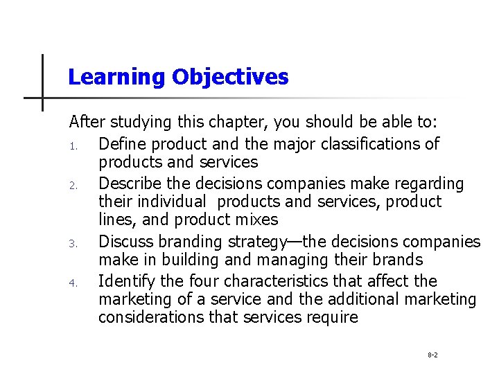 Learning Objectives After studying this chapter, you should be able to: 1. Define product