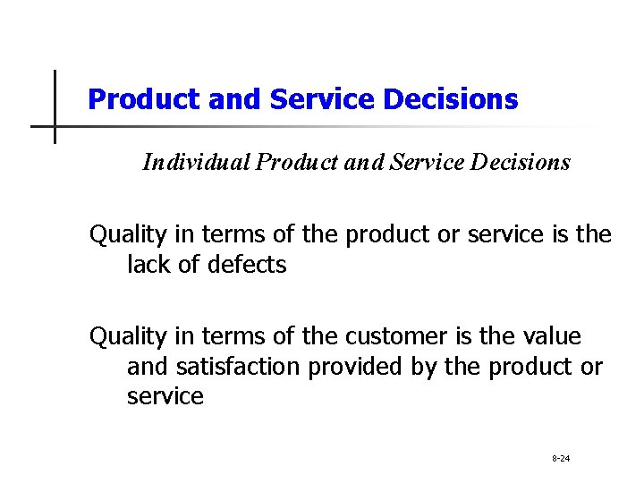 Product and Service Decisions Individual Product and Service Decisions Quality in terms of the