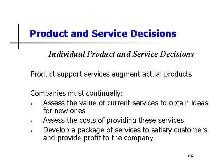 Product and Service Decisions Individual Product and Service Decisions Product support services augment actual