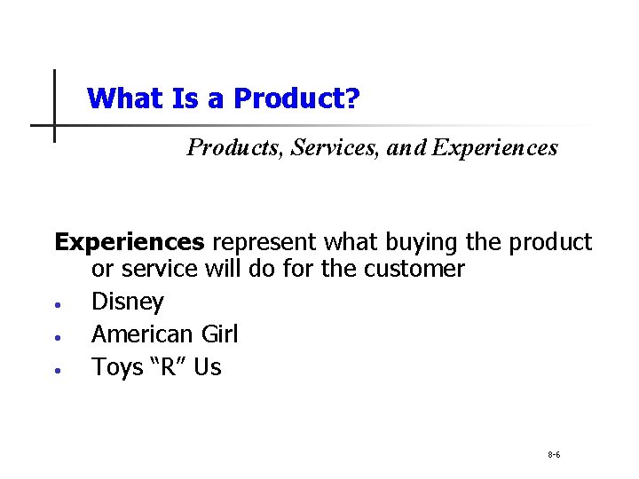 What Is a Product? Products, Services, and Experiences represent what buying the product or