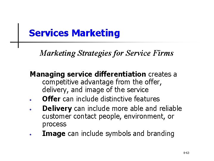 Services Marketing Strategies for Service Firms Managing service differentiation creates a competitive advantage from