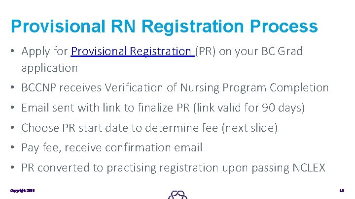 Provisional RN Registration Process • Apply for Provisional Registration (PR) on your BC Grad