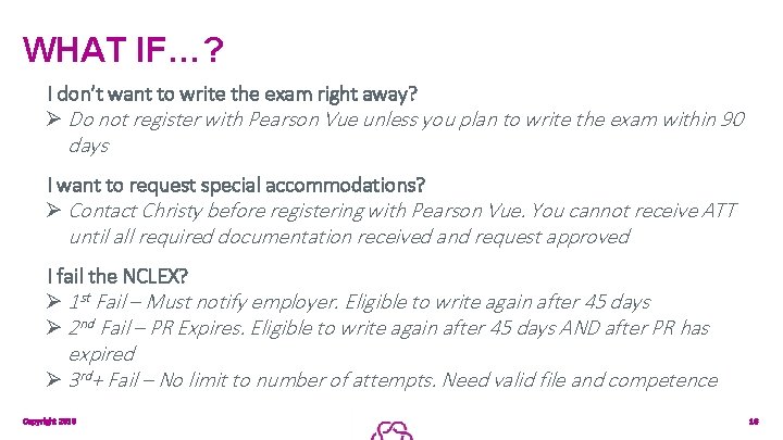 WHAT IF…? I don’t want to write the exam right away? Ø Do not