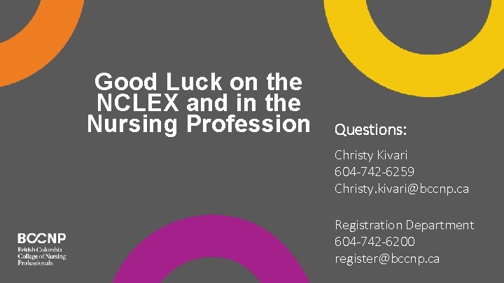 Good Luck on the NCLEX and in the Nursing Profession Questions: Christy Kivari 604