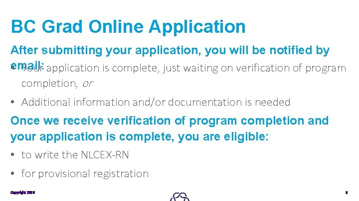BC Grad Online Application After submitting your application, you will be notified by •