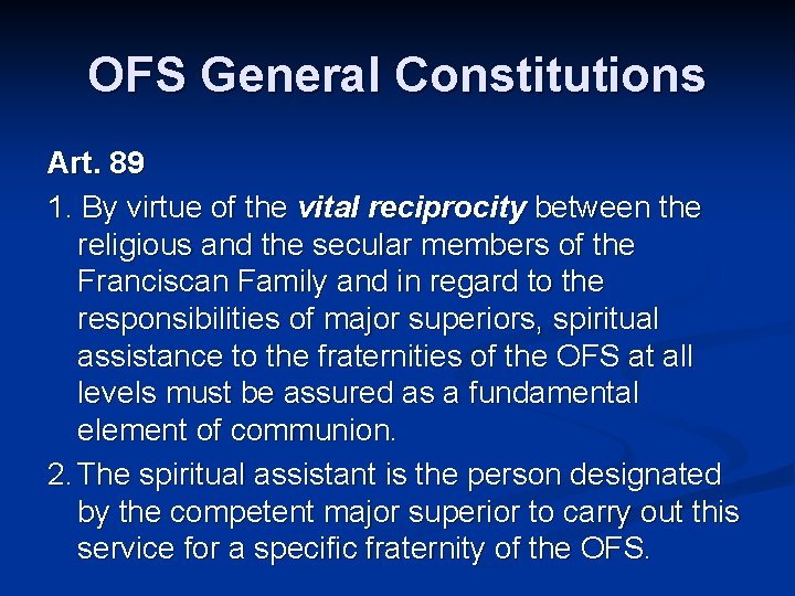 OFS General Constitutions Art. 89 1. By virtue of the vital reciprocity between the