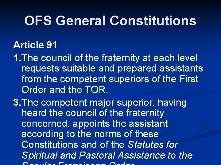 OFS General Constitutions Article 91 1. The council of the fraternity at each level