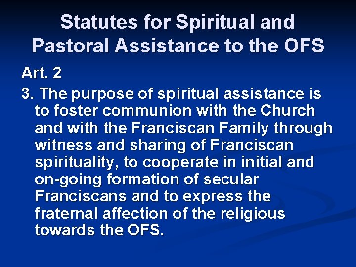 Statutes for Spiritual and Pastoral Assistance to the OFS Art. 2 3. The purpose