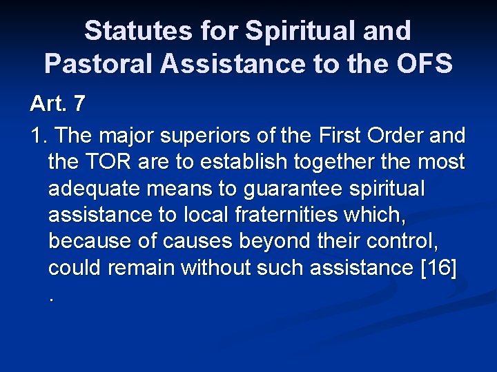 Statutes for Spiritual and Pastoral Assistance to the OFS Art. 7 1. The major