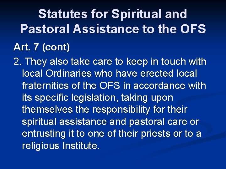 Statutes for Spiritual and Pastoral Assistance to the OFS Art. 7 (cont) 2. They