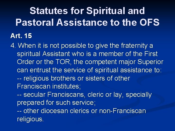 Statutes for Spiritual and Pastoral Assistance to the OFS Art. 15 4. When it