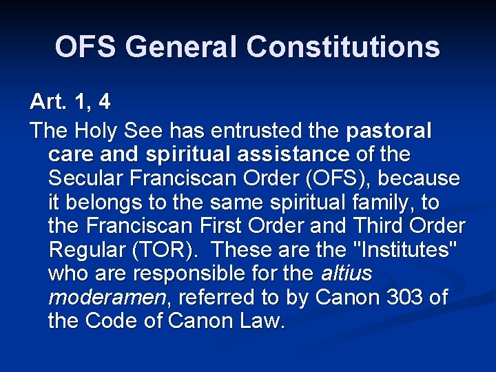 OFS General Constitutions Art. 1, 4 The Holy See has entrusted the pastoral care