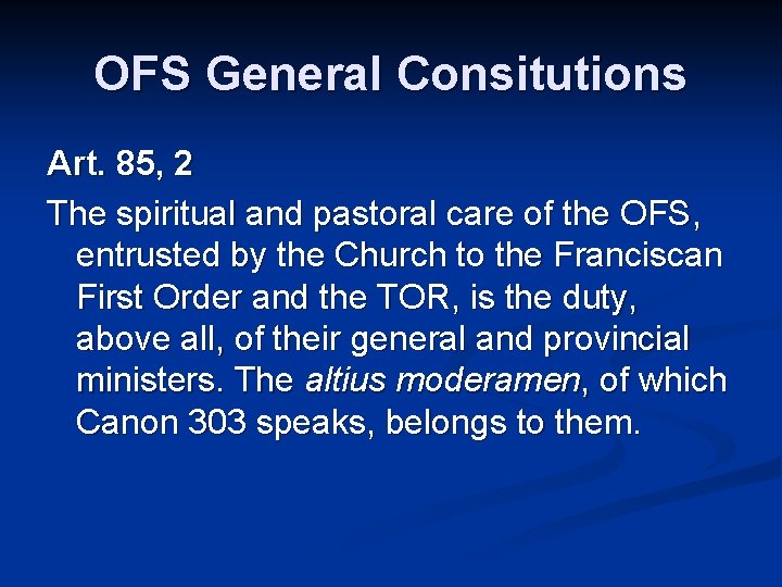 OFS General Consitutions Art. 85, 2 The spiritual and pastoral care of the OFS,