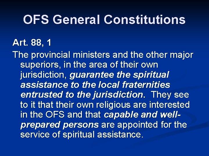 OFS General Constitutions Art. 88, 1 The provincial ministers and the other major superiors,