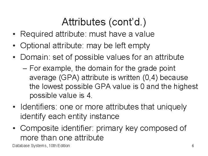 Attributes (cont’d. ) • Required attribute: must have a value • Optional attribute: may