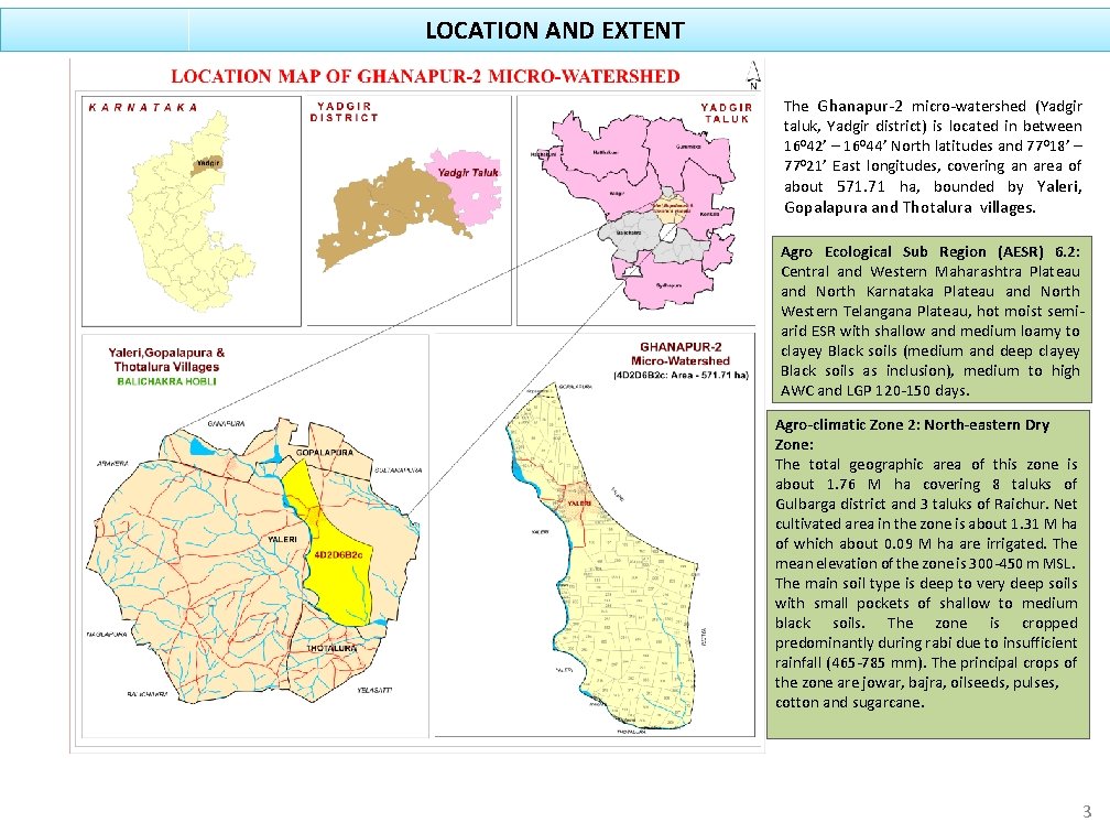 LOCATION AND EXTENT The Ghanapur-2 micro-watershed (Yadgir taluk, Yadgir district) is located in between