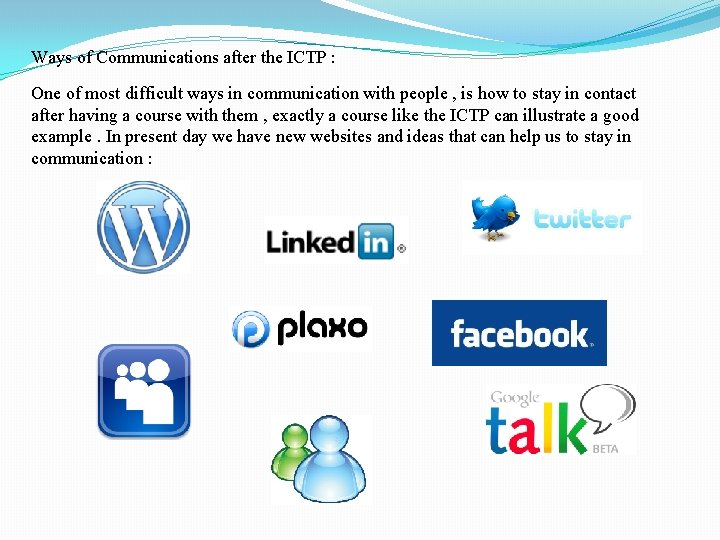 Ways of Communications after the ICTP : One of most difficult ways in communication