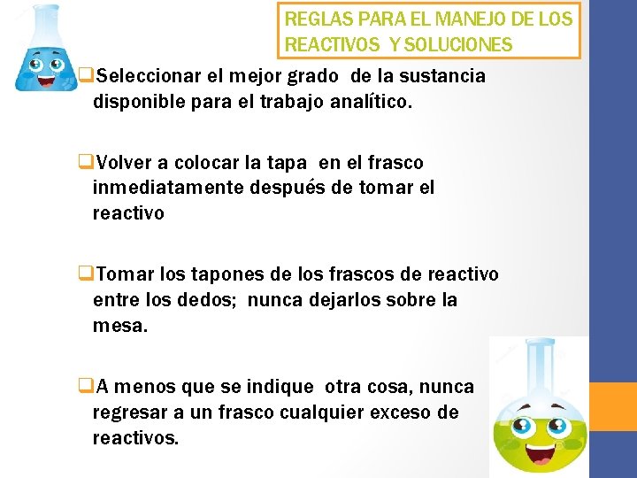REGLAS PARA EL MANEJO DE LOS REACTIVOS Y SOLUCIONES q. Seleccionar el mejor grado