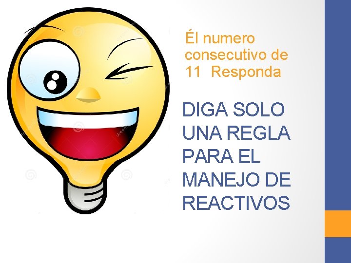 Él numero consecutivo de 11 Responda DIGA SOLO UNA REGLA PARA EL MANEJO DE