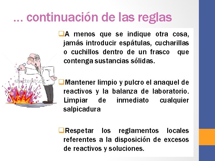 … continuación de las reglas q. A menos que se indique otra cosa, jamás