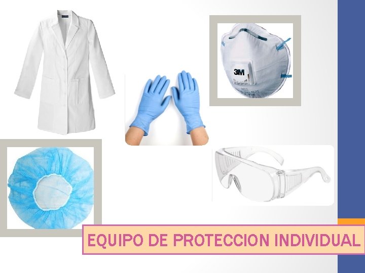 EQUIPO DE PROTECCION INDIVIDUAL 