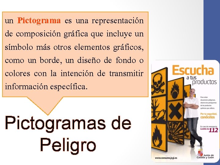 un Pictograma es una representación de composición gráfica que incluye un símbolo más otros