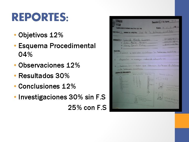 REPORTES: • Objetivos 12% • Esquema Procedimental 04% • Observaciones 12% • Resultados 30%