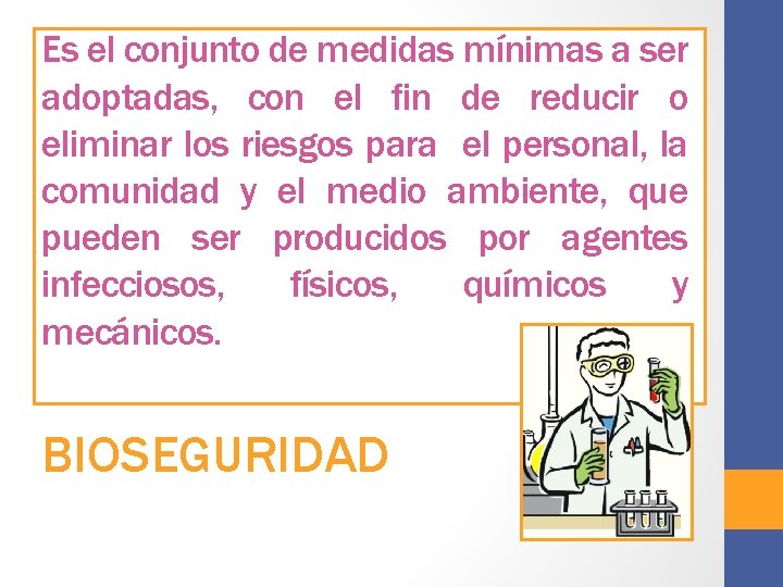 Es el conjunto de medidas mínimas a ser adoptadas, con el fin de reducir