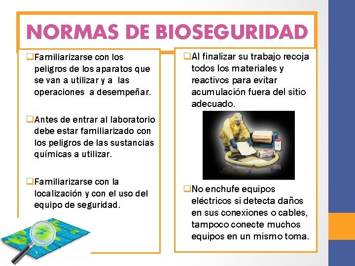 NORMAS DE BIOSEGURIDAD q. Familiarizarse con los peligros de los aparatos que se van