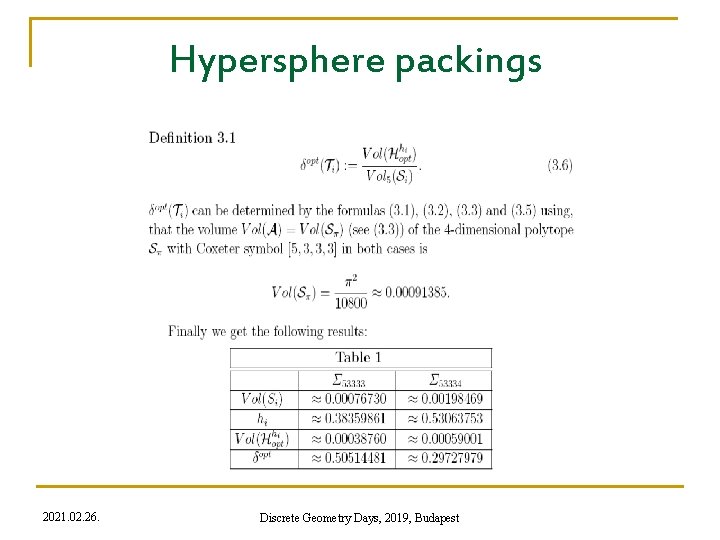 Hypersphere packings 2021. 02. 26. Discrete Geometry Days, 2019, Budapest 